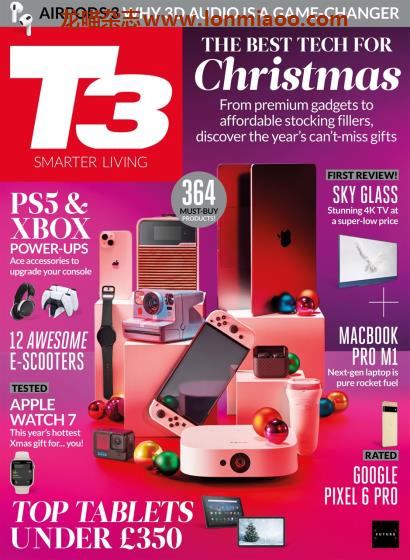 [英国版]T3 权威科技产品数码消费杂志 2021年12月刊